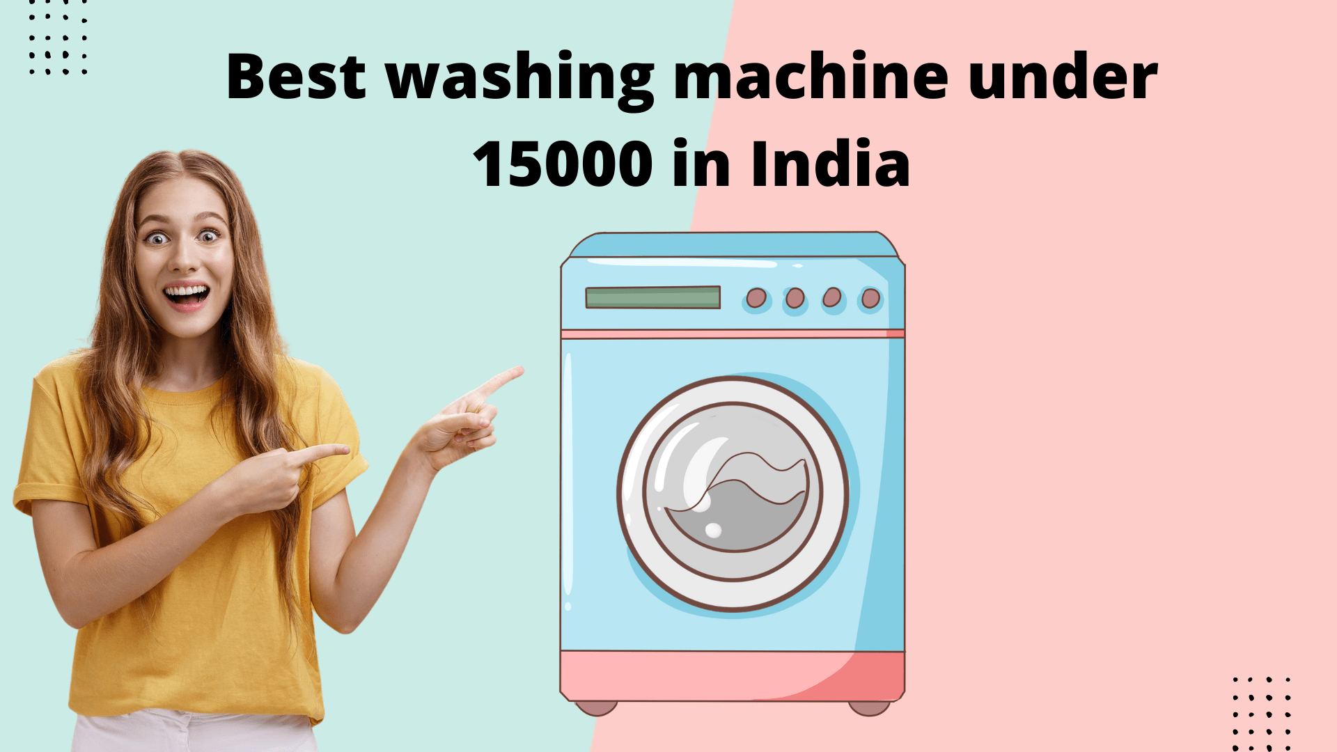 Image of girl showing best washing machine under 15000 in India