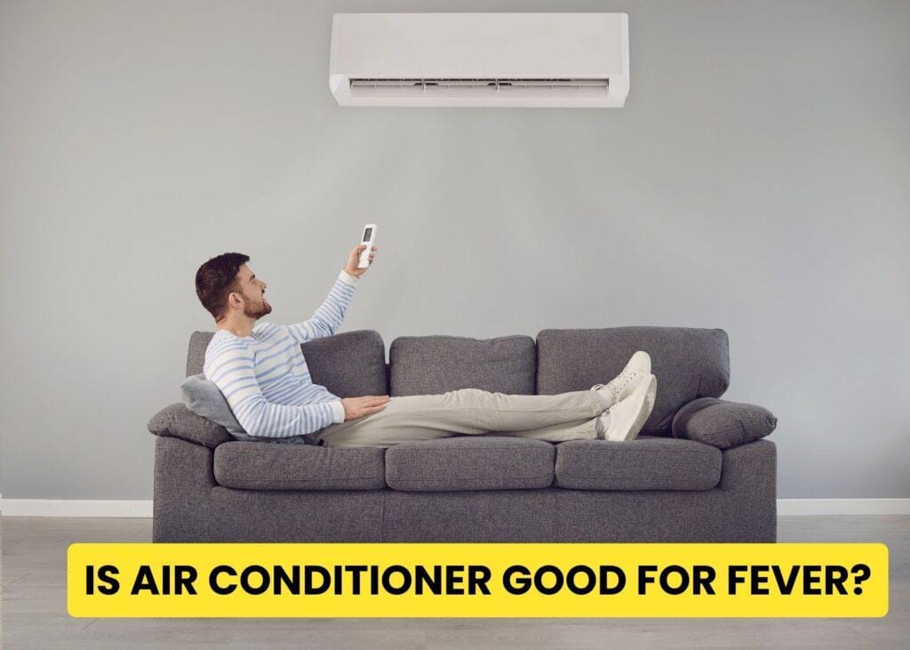 Is air conditioner good for Fever